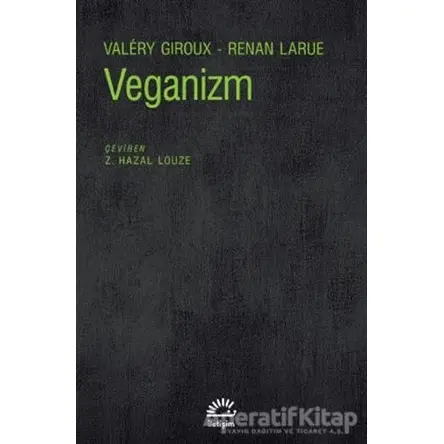 Veganizm - Valery Giroux - İletişim Yayınevi