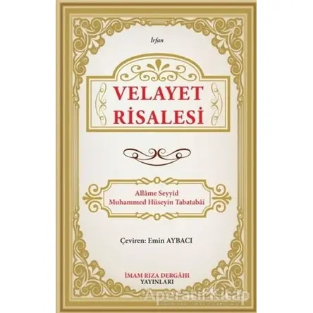 Velayet Risalesi - Allame Seyyid Muhammed Hüseyin Tabatabai - İmam Rıza Dergahı Yayınları