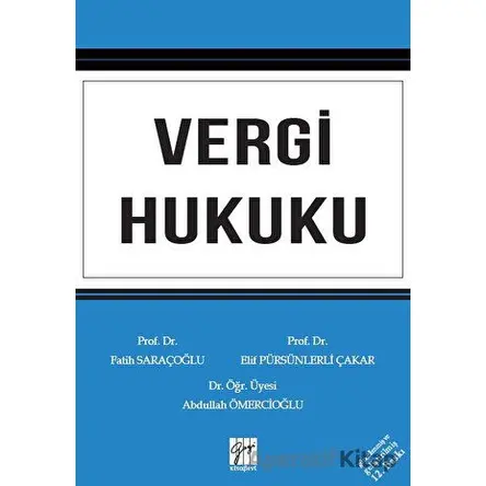 Vergi Hukuku - Elif Pürsünlerli Çakar - Gazi Kitabevi