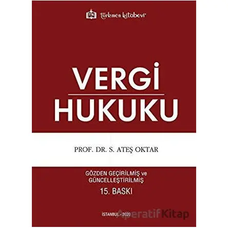 Vergi Hukuku - S. Ateş Oktar - Türkmen Kitabevi