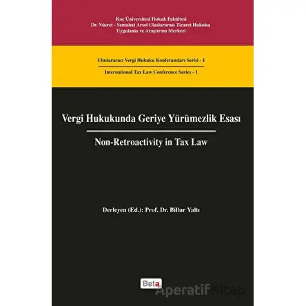 Vergi Hukukunda Geriye Yürümezlik Esası - Billur Yaltı - Beta Yayınevi