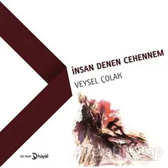 İnsan Denen Cehennem - Veysel Çolak - Hayal Yayınları