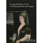 Avrupa Edebiyatı, Tarihi ve Kültüründe Hurrem Sultan - Galina İ. Yermolenko - Koç Üniversitesi