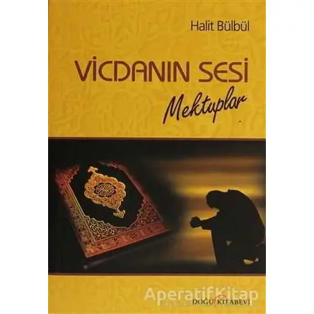 Vicdanın Sesi Mektuplar - Halit Bülbül - Doğu Kitabevi