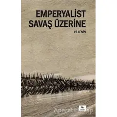 Emperyalist Savaş Üzerine - Vladimir İlyiç Lenin - Ceylan Yayınları
