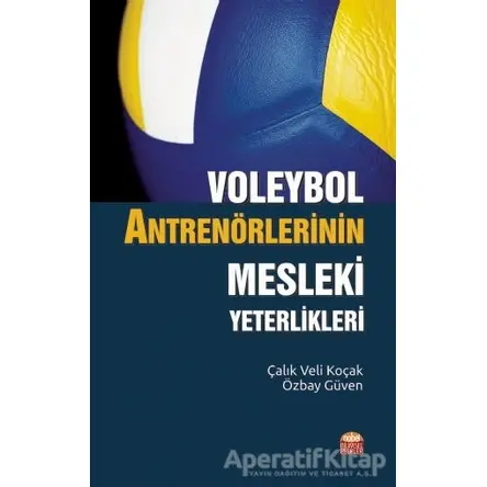 Voleybol Antrenörlerinin Mesleki Yeterlikleri - Özbay Güven - Nobel Bilimsel Eserler