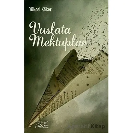 Vuslata Mektuplar - Yüksel Köker - Kuytu Yayınları