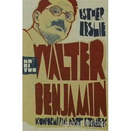 Walter Benjamin - Esther Leslie - Habitus Kitap