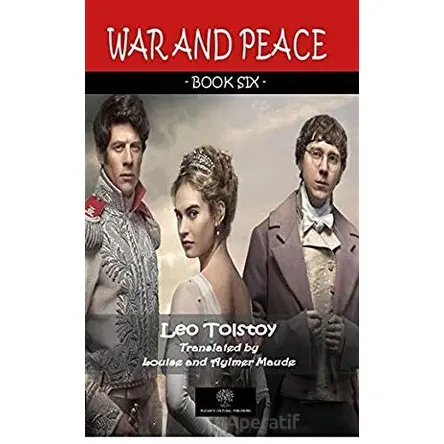 War And Peace - Book Six - Lev Nikolayeviç Tolstoy - Platanus Publishing