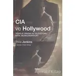 CIA ve Hollywood: Teşkilat Sinema ve Televizyonu Nasıl Biçimlendiriyor?