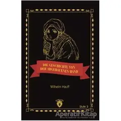 Die Geschichte Von Der Abgehauenen Hand Stufe 3 (Almanca Hikaye) - Wilhelm Hauff - Dorlion Yayınları