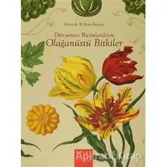 Dünyamızı Biçimlendiren Olağanüstü Bitkiler - William Bynum - Oğlak Yayıncılık