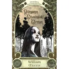 Dünyanın Ötesindeki Orman - William Morris - İthaki Yayınları
