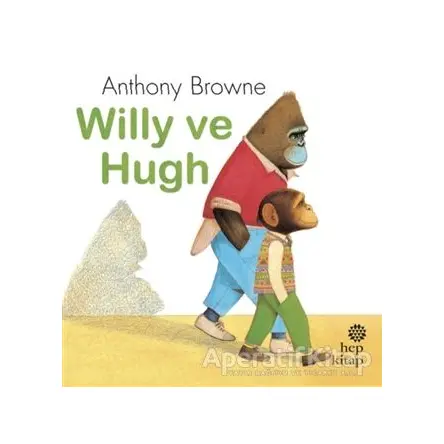 Willy ve Hugh - Anthony Browne - Hep Kitap