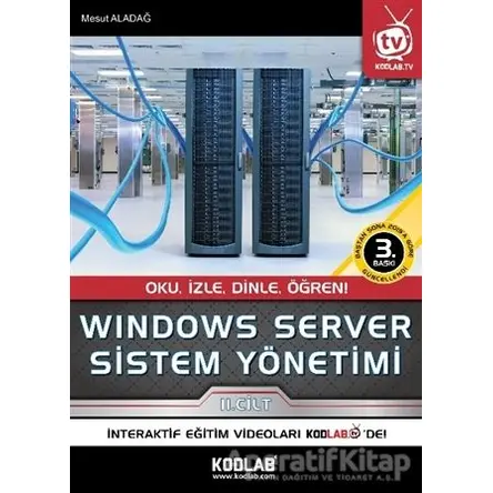 Windows Server Sistem Yönetimi 2. Cilt - Mesut Aladağ - Kodlab Yayın Dağıtım