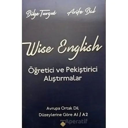 Wise English Öğretici ve Pekiştirici Alıştırmalar - Arife Bal - Kömen Yayınları