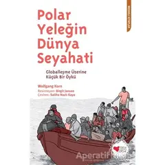 Polar Yeleğin Dünya Seyahati - Wolfgang Korn - Can Çocuk Yayınları