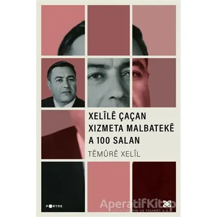 Xelile Çaçan Xizmeta Malbateke A 100 Salan - Temüre Xelil - Lis Basın Yayın