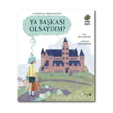 Ya Başkası Olsaydım - Alp Gökalp - Redhouse Kidz Yayınları