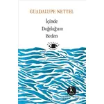 İçinde Doğduğum Beden - Guadalupe Nettel - Nebula Kitap