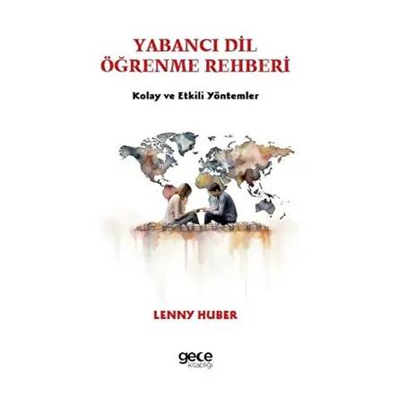 Yabancı Dil Öğrenme Rehberi - Lenny Huber - Gece Kitaplığı