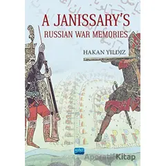 A Janissarys Memories Of Russian War - Hakan Yıldız - Nobel Akademik Yayıncılık