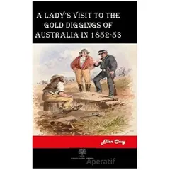 A Ladys Visit to the Gold Diggings of Australia in 1852-53 - Ellen Clacy - Platanus Publishing