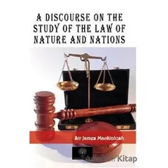 A Discourse on the Study of the Law of Nature and Nations - James Mackintosh - Platanus Publishing