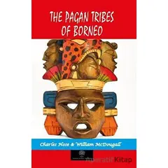 The Pagan Tribes Of Borneo - William McDougall - Platanus Publishing