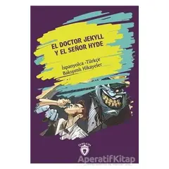 El Doctor Jekyll Y El Senor Hyde (Dr. Jekyll Ve Bay Hyde) İspanyolca Türkçe Bakışımlı Hikayeler