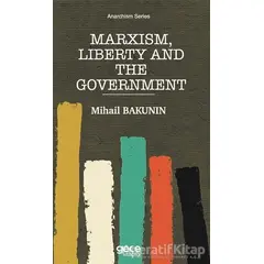 Marxism, Liberty and The Government - Mihail Bakunin - Gece Kitaplığı