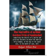 The Narrative Of Arthur Gordon Pym Of Nantucket - Edgar Allan Poe - Platanus Publishing