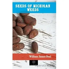 Seeds of Michigan Weeds - William James Beal - Platanus Publishing