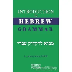 Introduction to Hebrew Grammar - Ahmet Murat Taşer - Astana Yayınları