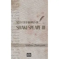 Selected Works of Shakespeare III - William Shakespeare - Nan Kitap