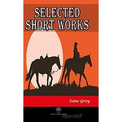 Selected Short Works - Zane Grey - Platanus Publishing