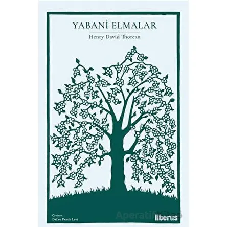 Yabani Elmalar - Henry David Thoreau - Liberus Yayınları