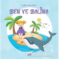 Ben ve Balina - Almila Bolater - Yade Kitap