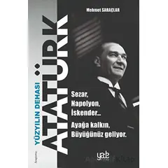 Yüzyılın Dehası Atatürk - Mehmet Saraçlar - Yade Kitap