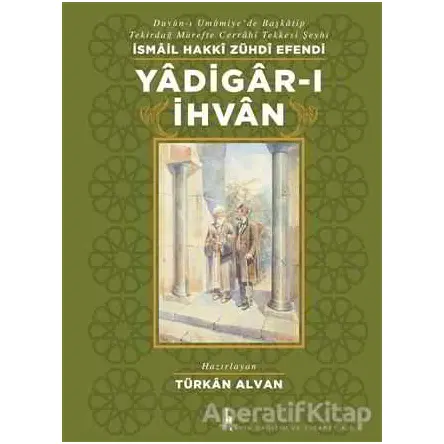 Yadigar-ı İhvan - İsmail Hakkı Zühdi Efendi - H Yayınları