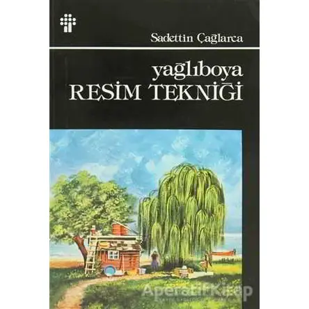 Yağlıboya Resim Tekniği - Sadettin Çağlarca - İnkılap Kitabevi