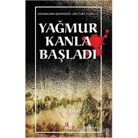 Yağmur Kanla Başladı - Üstün İnanç - Babıali Kültür Yayıncılığı