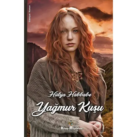 Yağmur Kuşu - Hülya Habbabe - Kitap Müptelası Yayınları