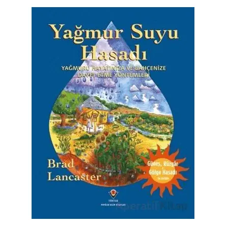 Yağmur Suyu Hasadı - Yağmuru Hayatınıza ve Bahçenize Davet Etme Yöntemleri