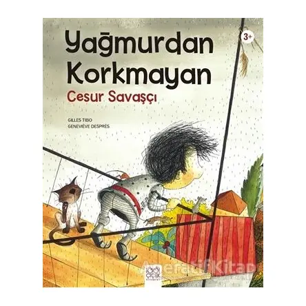 Yağmurdan Korkmayan Cesur Savaşçı - Gilles Tibo - 1001 Çiçek Kitaplar