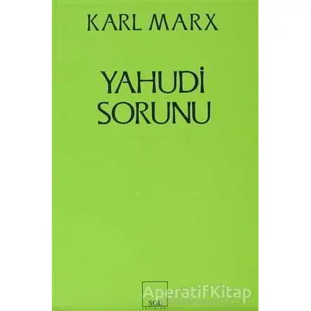 Yahudi Sorunu - Karl Marx - Sol Yayınları