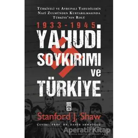 Yahudi Soykırımı Ve Türkiye - Stanford J. Shaw - Timaş Yayınları