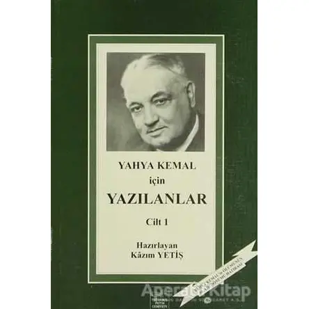 Yahya Kemal İçin Yazılanlar 1. Cilt - Kolektif - İstanbul Fetih Cemiyeti Yayınları
