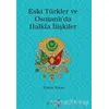 Eski Türkler ve Osmanlı’da Halkla İlişkiler - Emine Kazan - Yakamoz Yayınevi