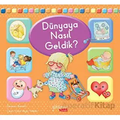 Dünyaya Nasıl Geldik? - Eleonora Barsotti - Yakamoz Yayınevi